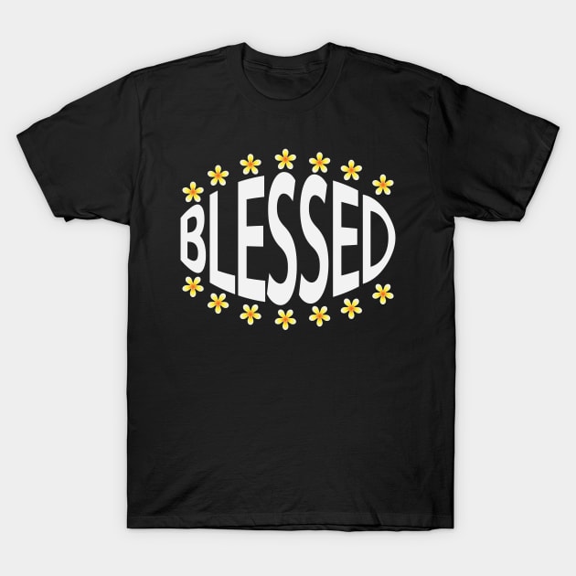 Blessed typography artwork T-Shirt by It'sMyTime